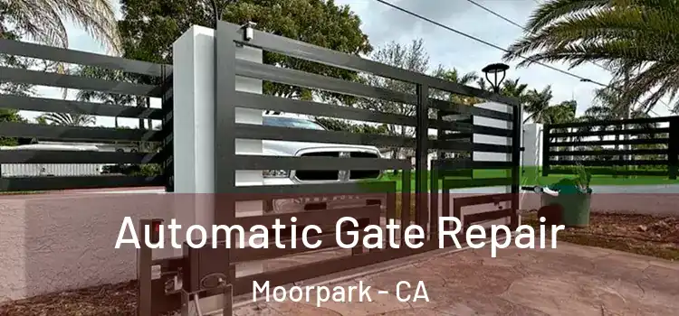  Automatic Gate Repair Moorpark - CA