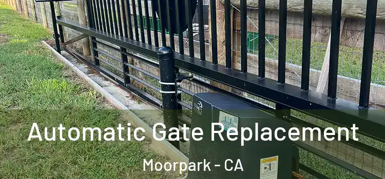 Automatic Gate Replacement Moorpark - CA