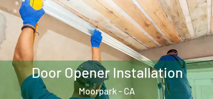 Door Opener Installation Moorpark - CA