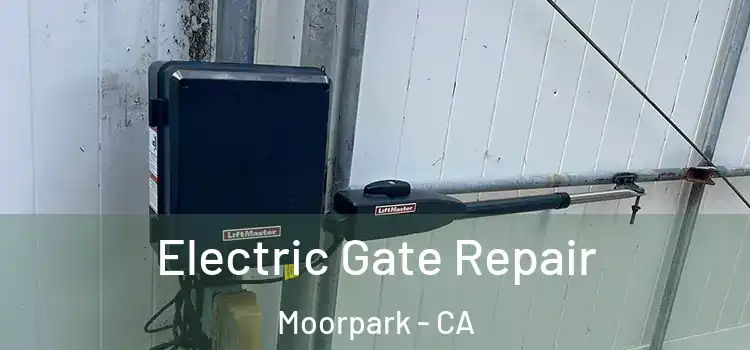  Electric Gate Repair Moorpark - CA