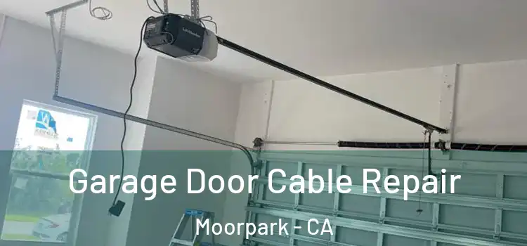  Garage Door Cable Repair Moorpark - CA