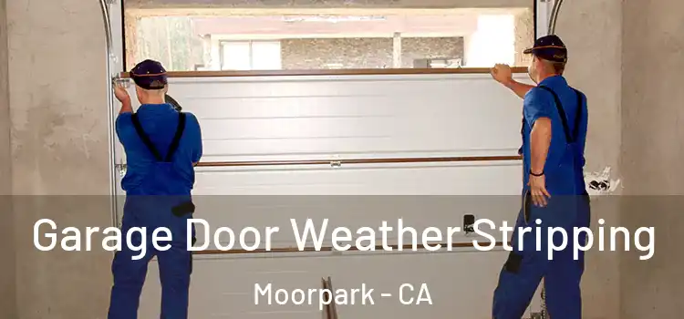  Garage Door Weather Stripping Moorpark - CA