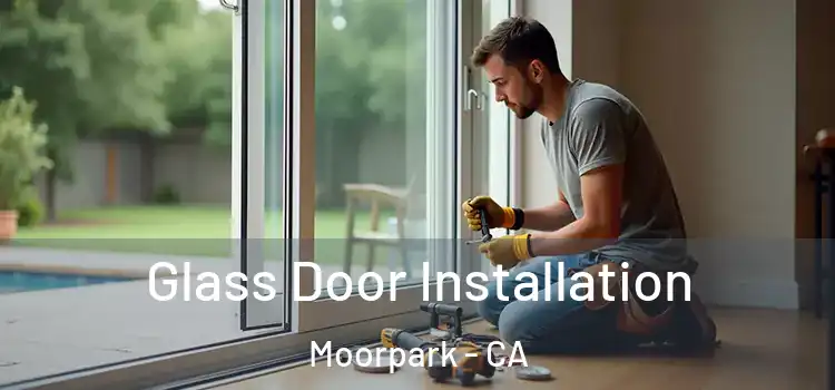 Glass Door Installation Moorpark - CA