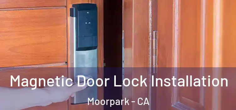 Magnetic Door Lock Installation Moorpark - CA