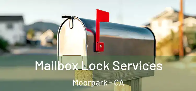 Mailbox Lock Services Moorpark - CA