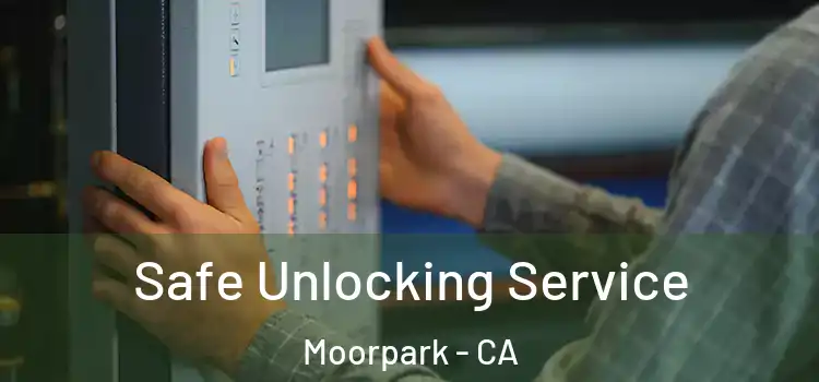 Safe Unlocking Service Moorpark - CA