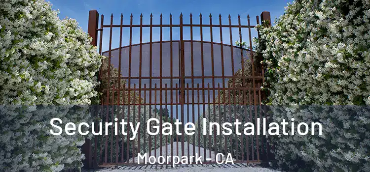  Security Gate Installation Moorpark - CA
